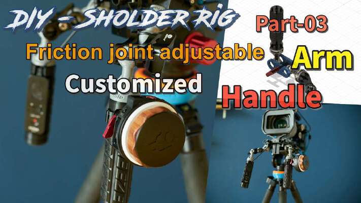 Shoulder Rig_part3 "Friction joint adjustable arms and custom multifunctional handles" | 3d print model