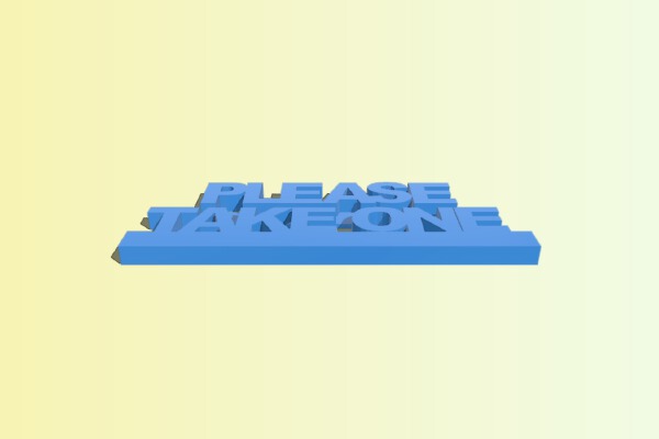 "Please Take One" Sign | 3d print model