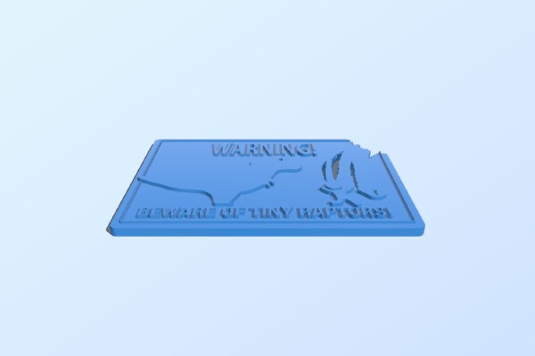 Beware of tiny raptors! warning sign | 3d print model