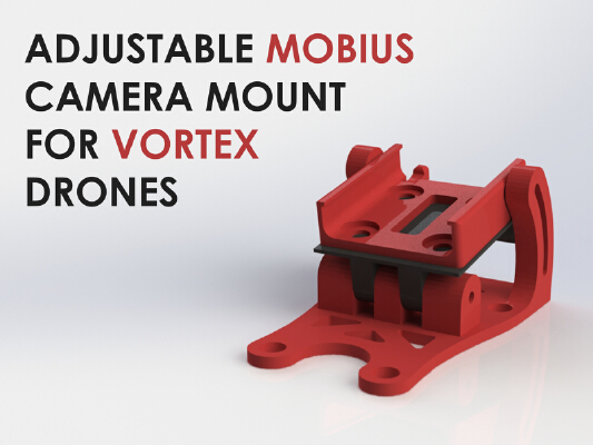 Adjustable Mobius Camera Mount for Vortex Drones | 3d print model