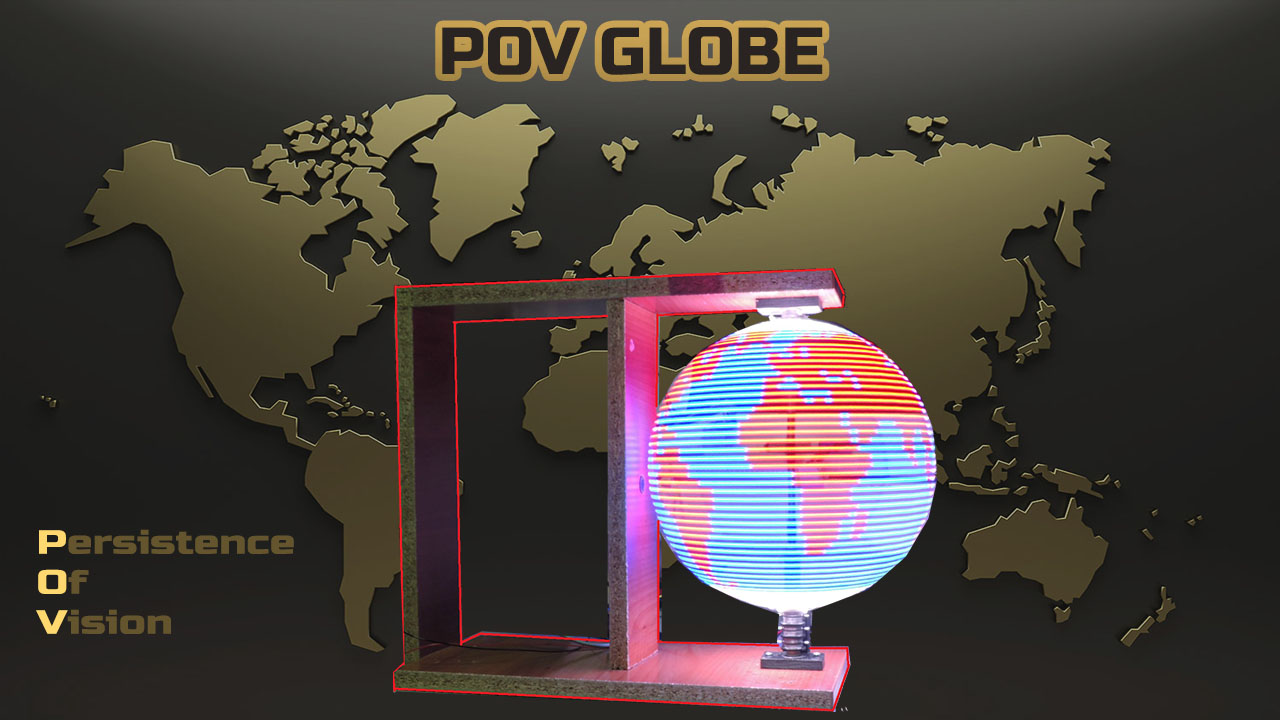 Persistance Of Vision - POV GLOBE